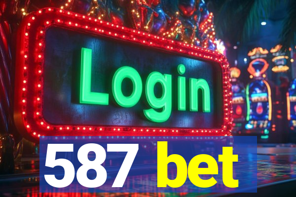 587 bet